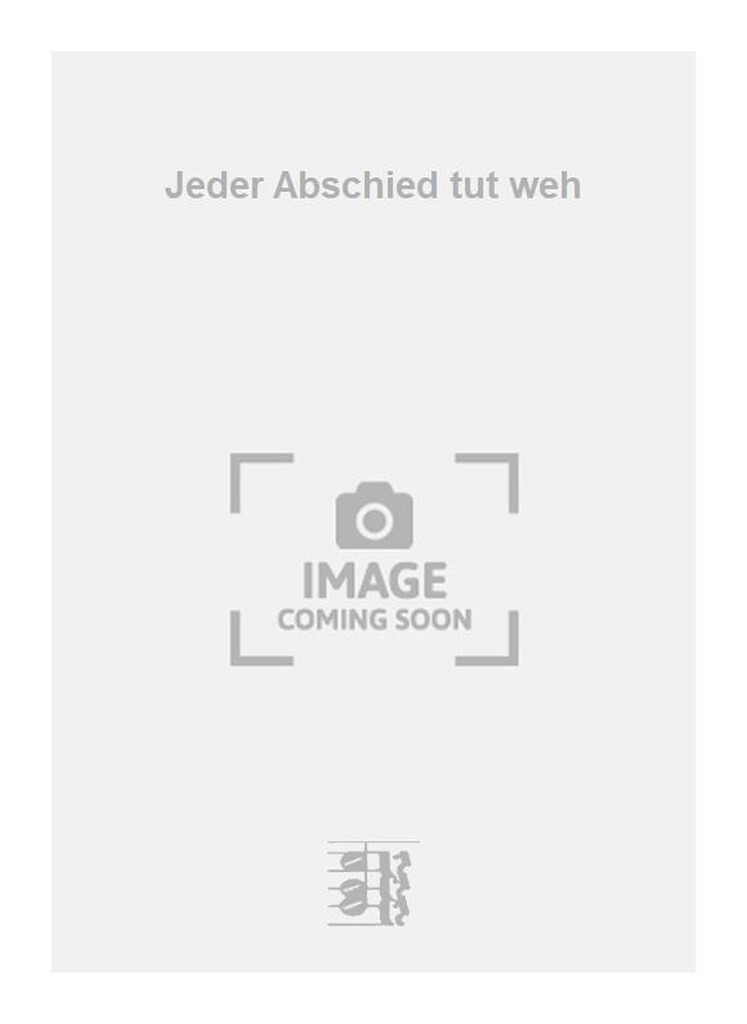 Jeder Abschied tut weh